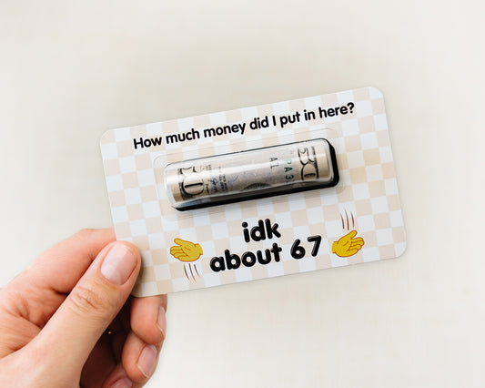 How Much Money? IDK About 6 7