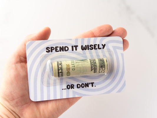 Spend It Wisely... Or Not